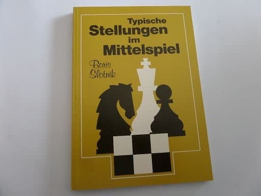 Descubriendo al entrenador de ajedrez Boris Zlotnik 4 Typische stellungen in mittelspiel 1987. Boris Zlotnik