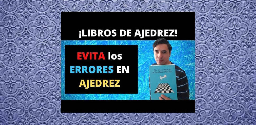 El manual de ajedrez de los errores evitables